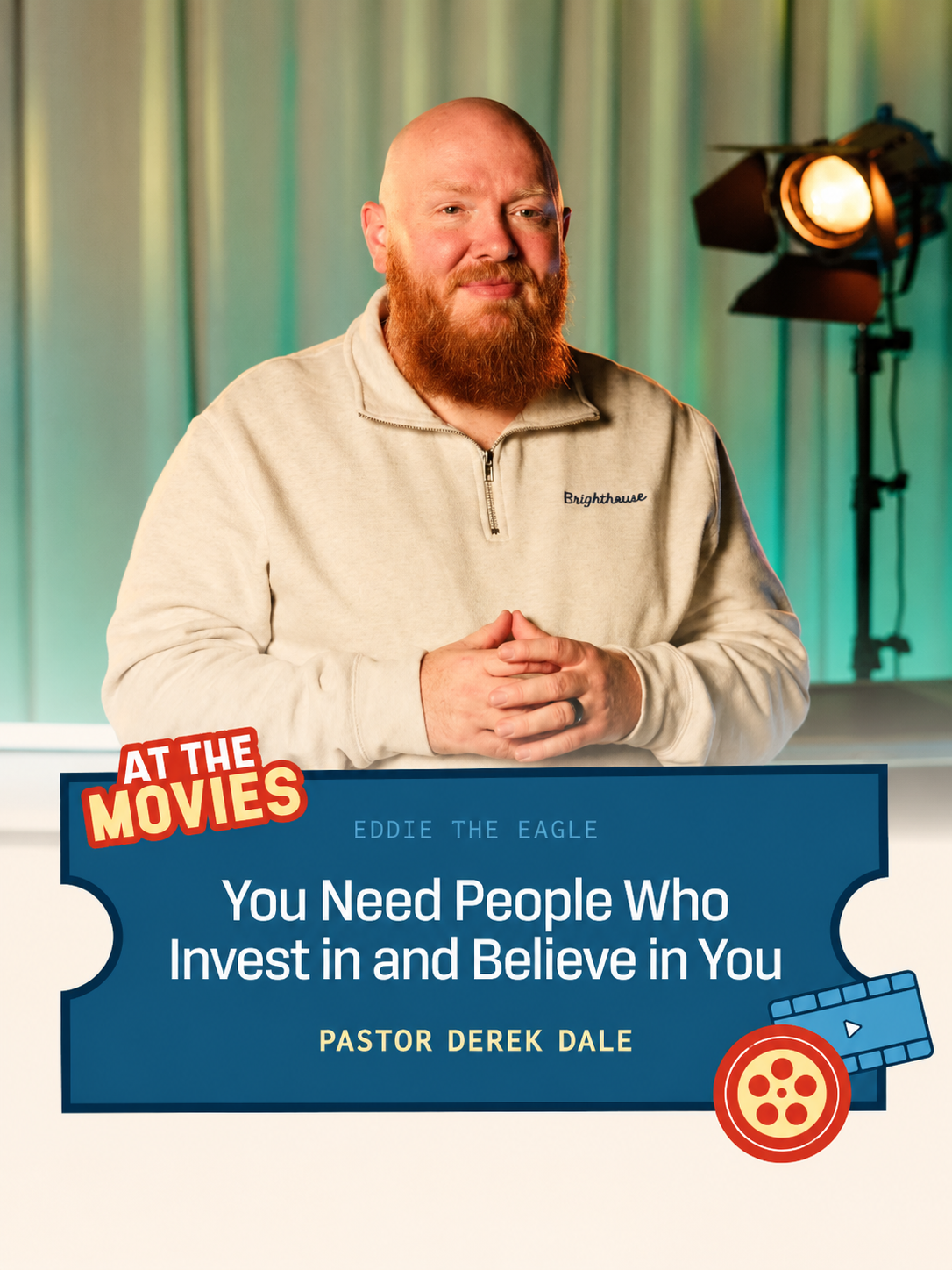 At the Movies series graphic styled as a movie ticket: You Need People Who Invest in and Believe in You