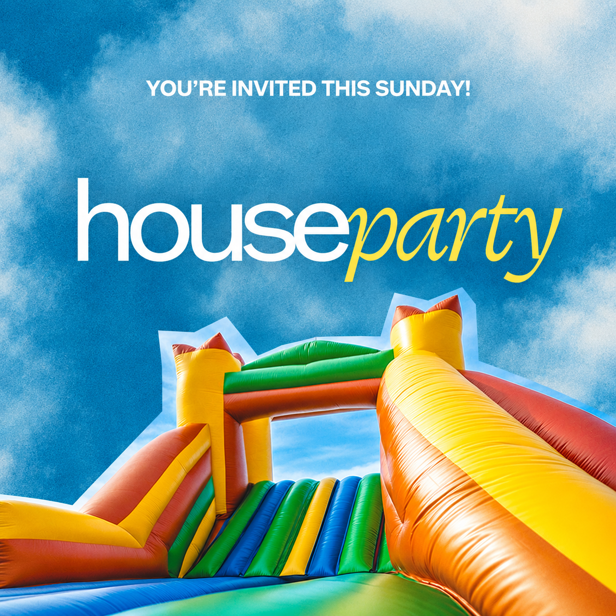 You're invited this Sunday: House Party graphic with a colorful bounce house against a blue sky